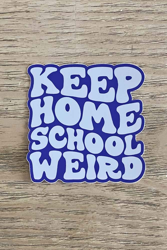 Hope Outfitters Stickers Keep Home School Weird Sticker