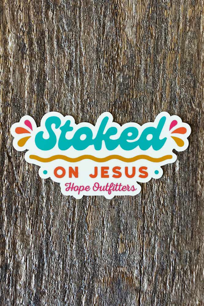 Hope Outfitters Stickers Stoked on Jesus Sticker