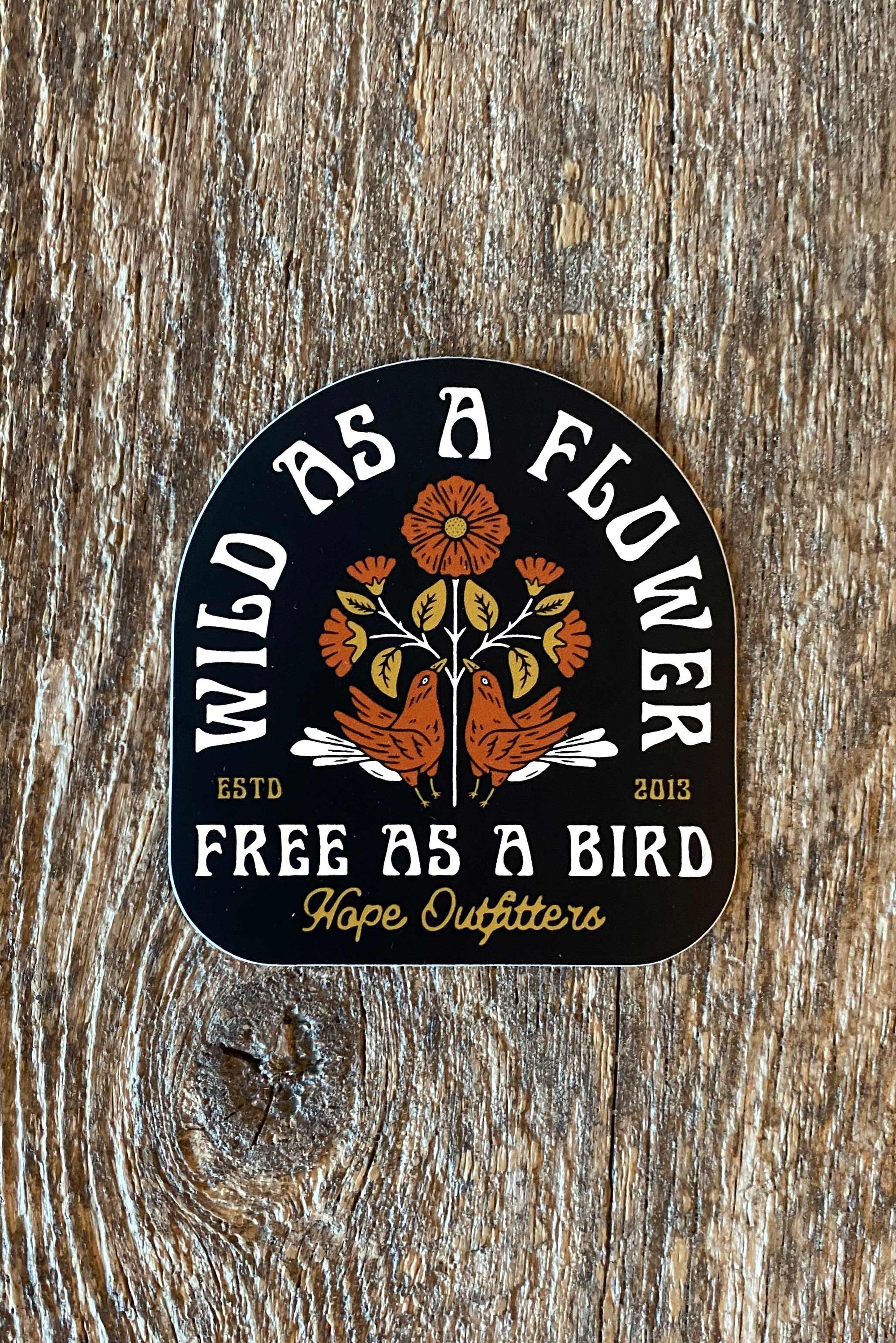 Hope Outfitters Stickers Wild As A Flower & Free As A Bird Sticker