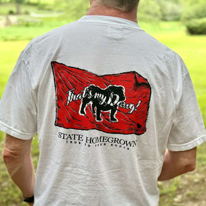 STATE HOMEGROWN Shirts White / S That's My Dawg Flag - Comfort Color